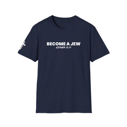 BECOME A JEW™ T-SHIRT